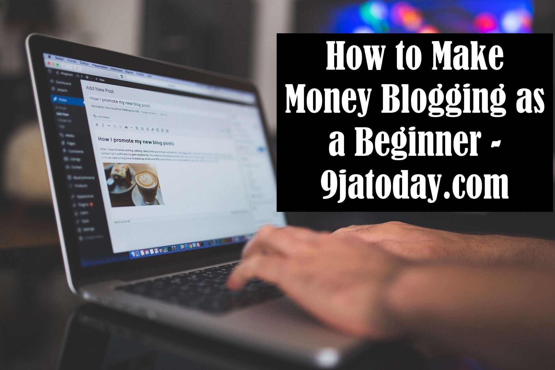 How to Make Money Blogging as a Beginner