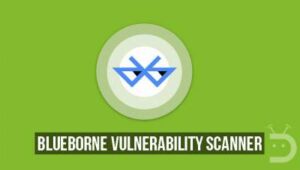 Blueborne Vulnerability Scanner By Armis
