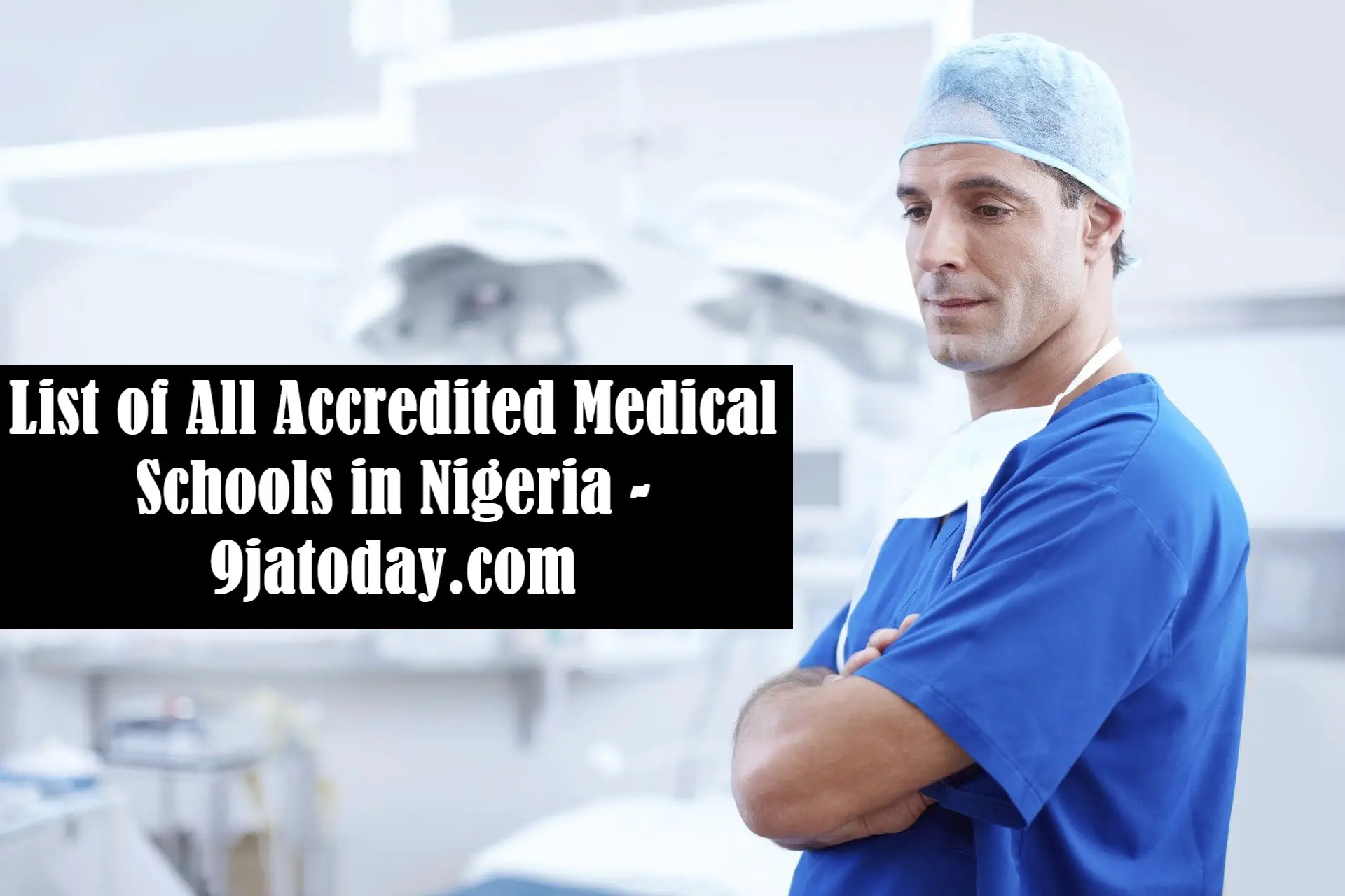List of All Accredited Medical Schools in Nigeria