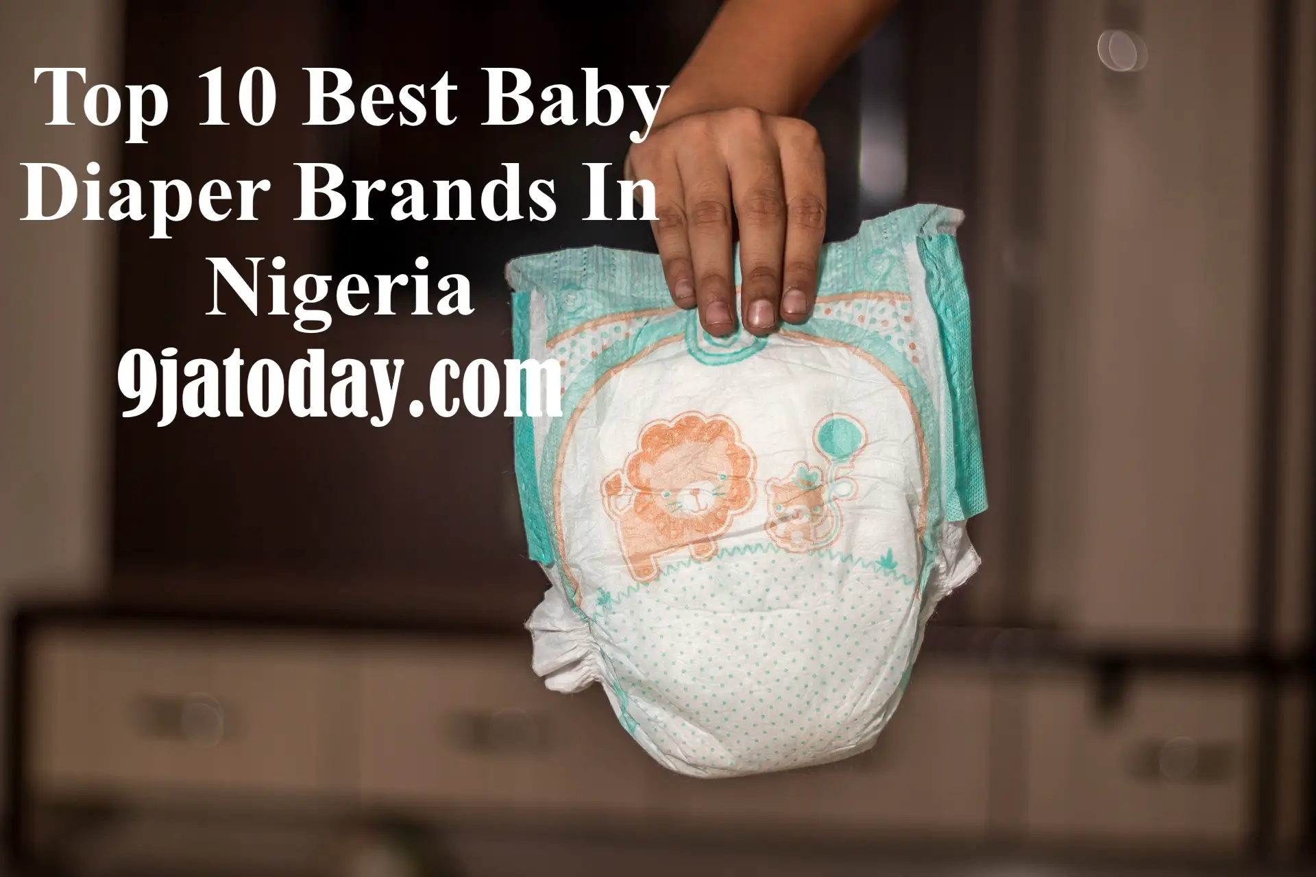 Top 10 Best Baby Diaper Brands In Nigeria