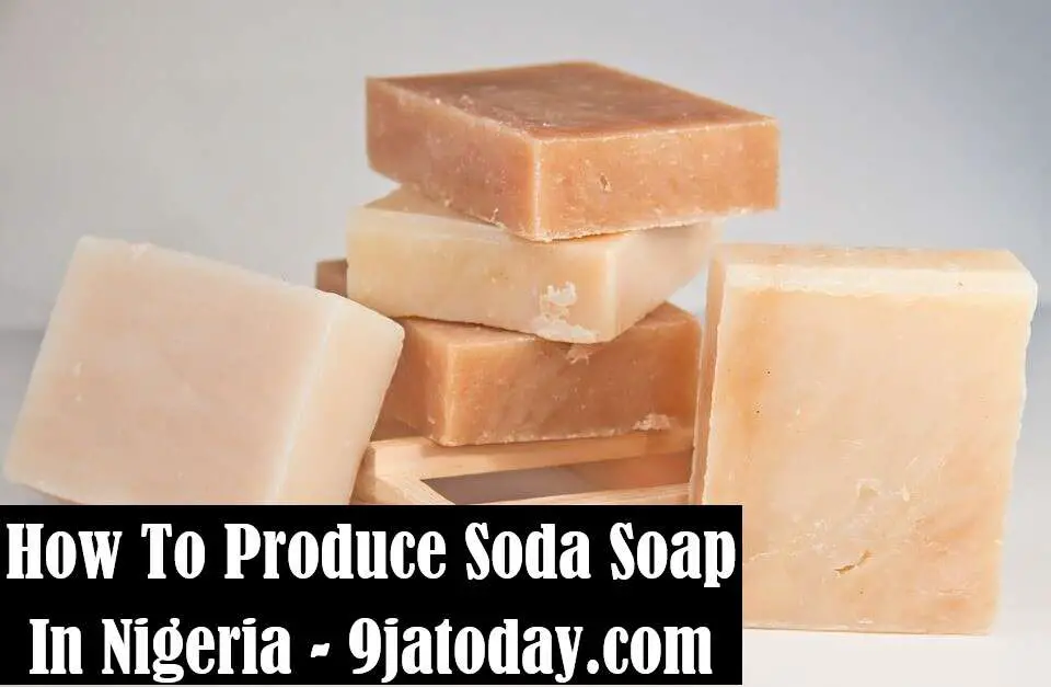 How To Produce Soda Soap In Nigeria