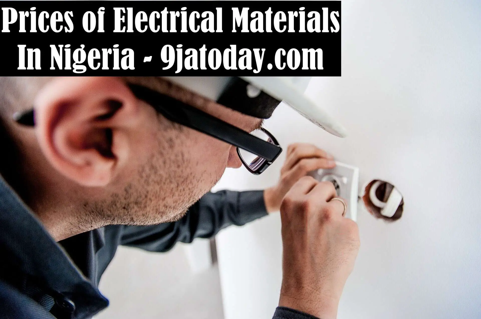 Prices of Electrical Materials In Nigeria