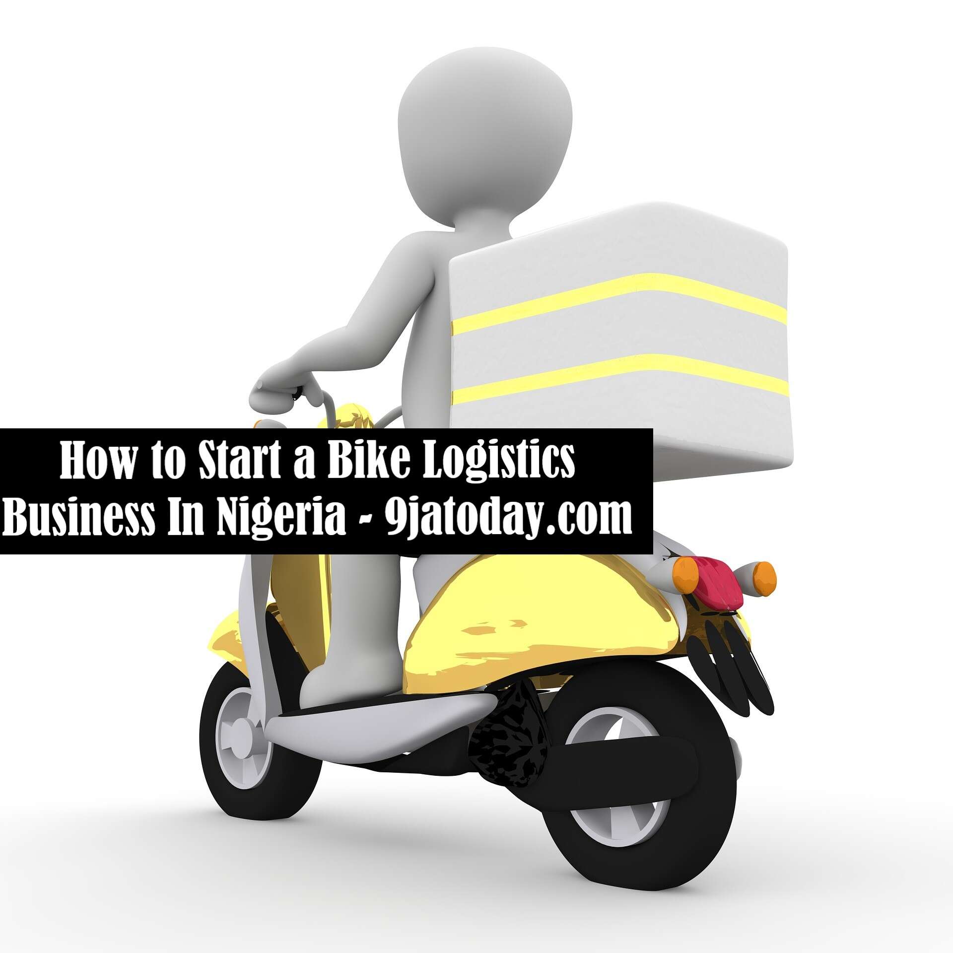 Start a Bike Logistics Business In Nigeria