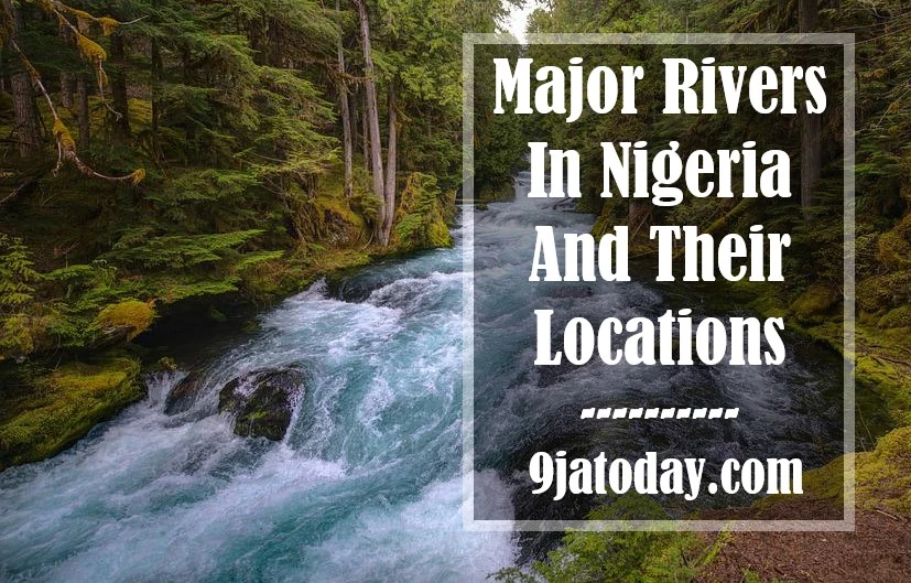20 Major Rivers In Nigeria And Their Locations