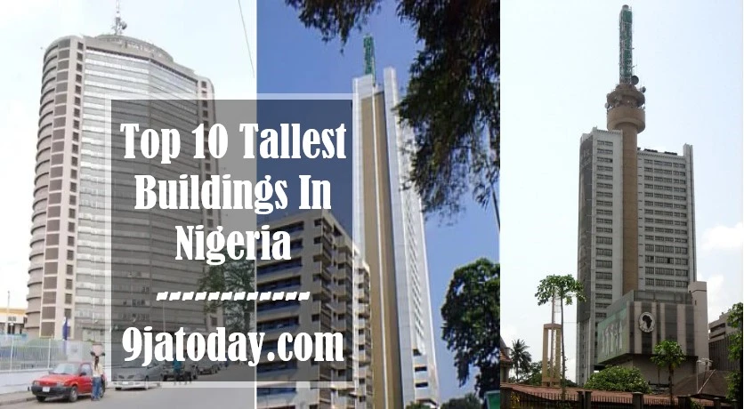 Top 10 Tallest Buildings In Nigeria ([year])