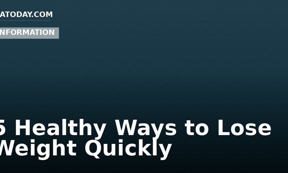 5 Healthy Ways to Lose Weight Quickly