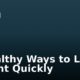 5 Healthy Ways to Lose Weight Quickly