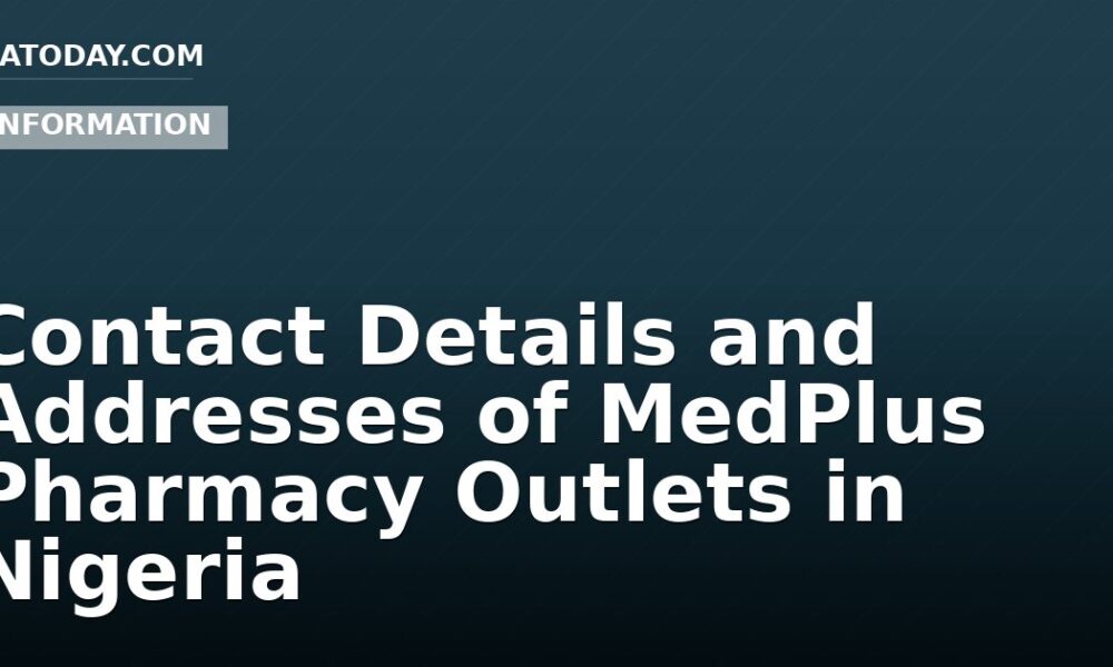 Contact Details and Addresses of MedPlus Pharmacy Outlets in Nigeria