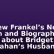Andrew Frankel’s Net Worth and Biography – Facts about Bridget Moynahan’s Husband