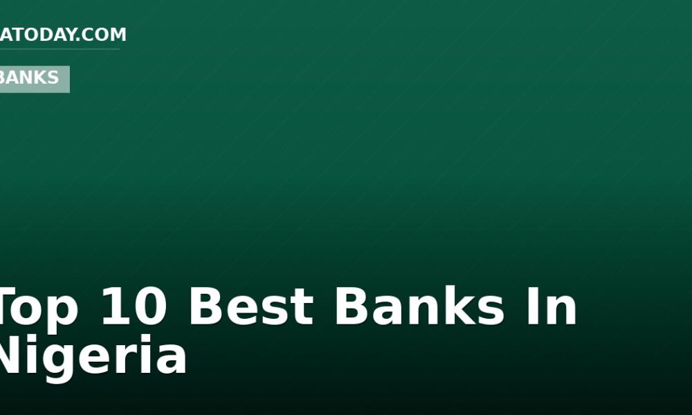 Top 10 Best Banks In Nigeria