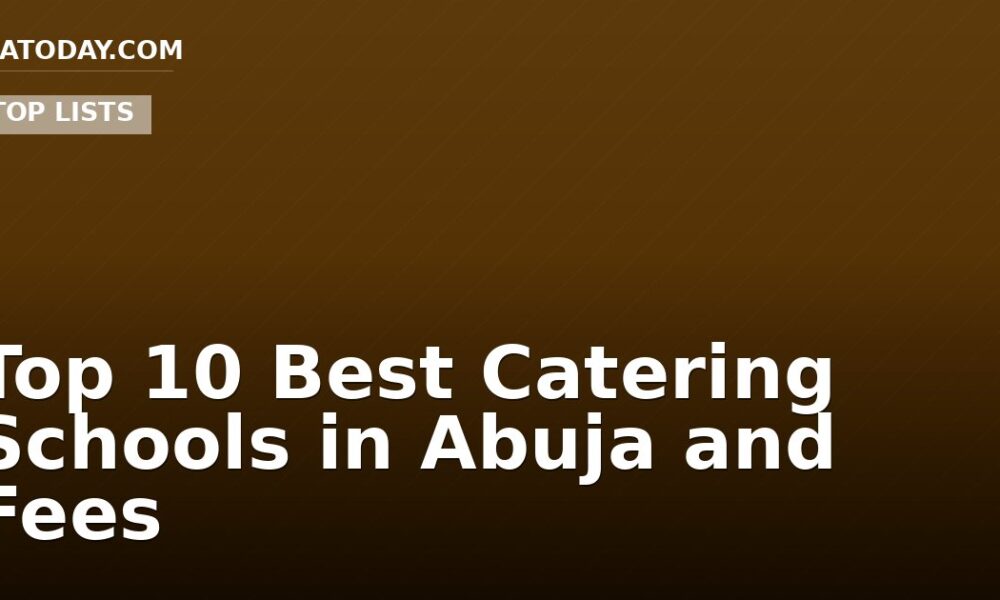 Top 10 Best Catering Schools in Abuja and Fees