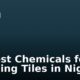 10 Best Chemicals for Cleaning Tiles in Nigeria