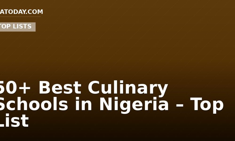 50+ Best Culinary Schools in Nigeria – Top List