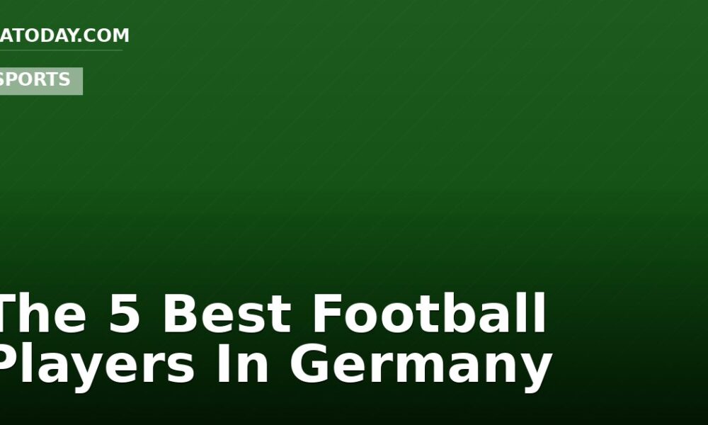 The 5 Best Football Players In Germany