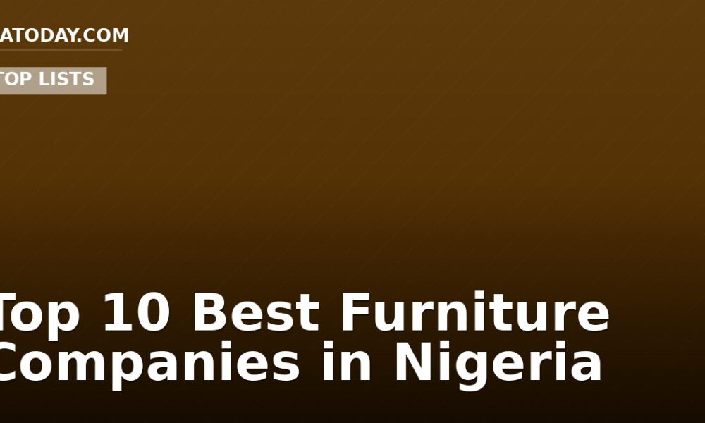 Top 10 Best Furniture Companies in Nigeria