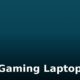 Best Gaming Laptops