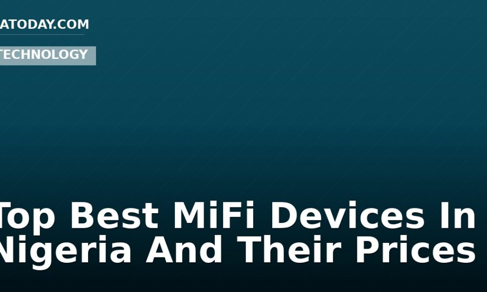 Top Best MiFi Devices In Nigeria And Their Prices