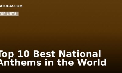 Top 10 Best National Anthems in the World