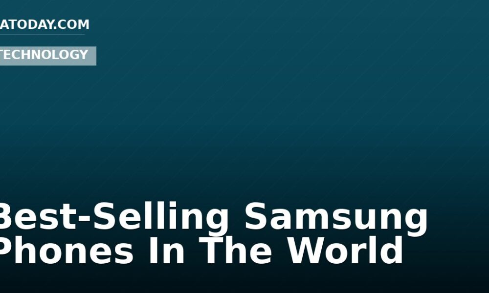 Best-Selling Samsung Phones In The World
