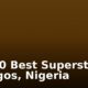 Top 10 Best Superstores in Lagos, Nigeria