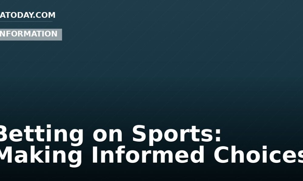 Betting on Sports: Making Informed Choices