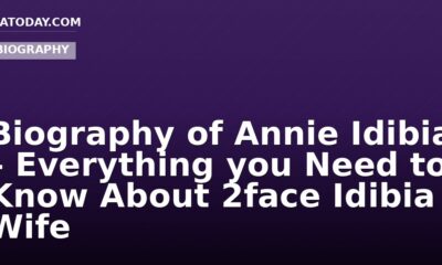 Biography of Annie Idibia – Everything you Need to Know About 2face Idibia Wife