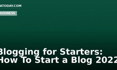Blogging for Starters: How To Start a Blog 2022