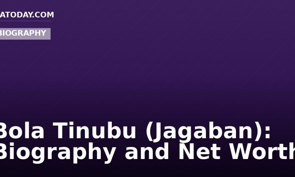 Bola Tinubu (Jagaban): Biography and Net Worth