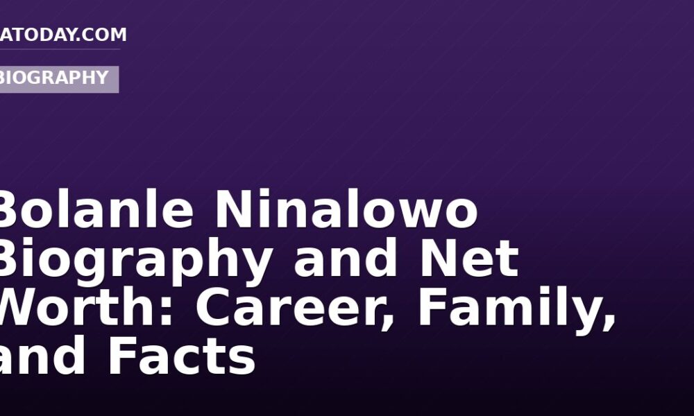 Bolanle Ninalowo Biography and Net Worth: Career, Family, and Facts