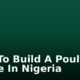 How To Build A Poultry House In Nigeria