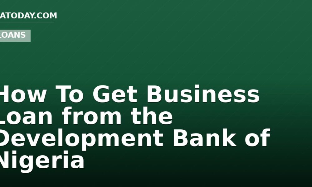 How To Get Business Loan from the Development Bank of Nigeria