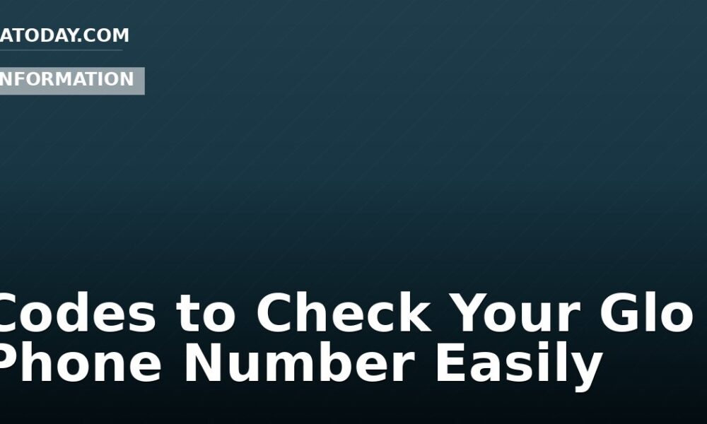 Codes to Check Your Glo Phone Number Easily