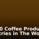 Top 10 Coffee Producing Countries in The World