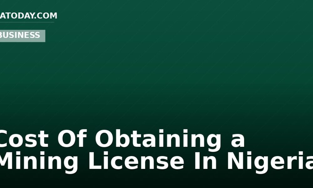 Cost Of Obtaining a Mining License In Nigeria