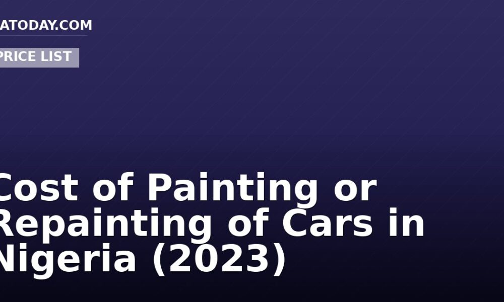 Cost of Painting or Repainting of Cars in Nigeria (2023)