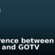 Difference between DSTV and GOTV