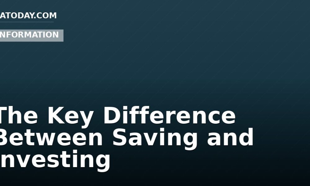 The Key Difference Between Saving and Investing