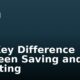 The Key Difference Between Saving and Investing