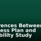 Differences Between Business Plan and Feasibility Study