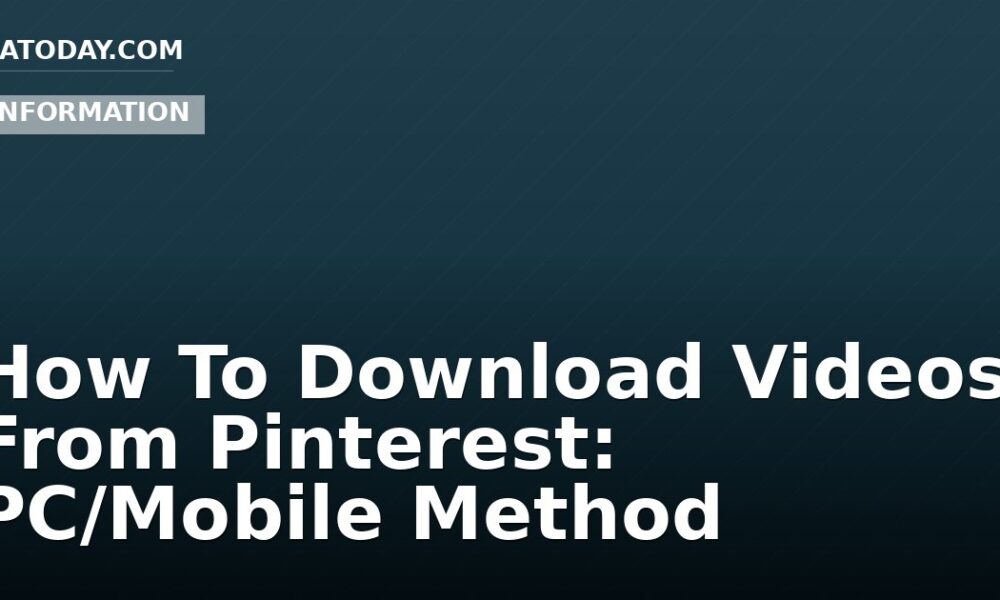 How To Download Videos From Pinterest: PC/Mobile Method