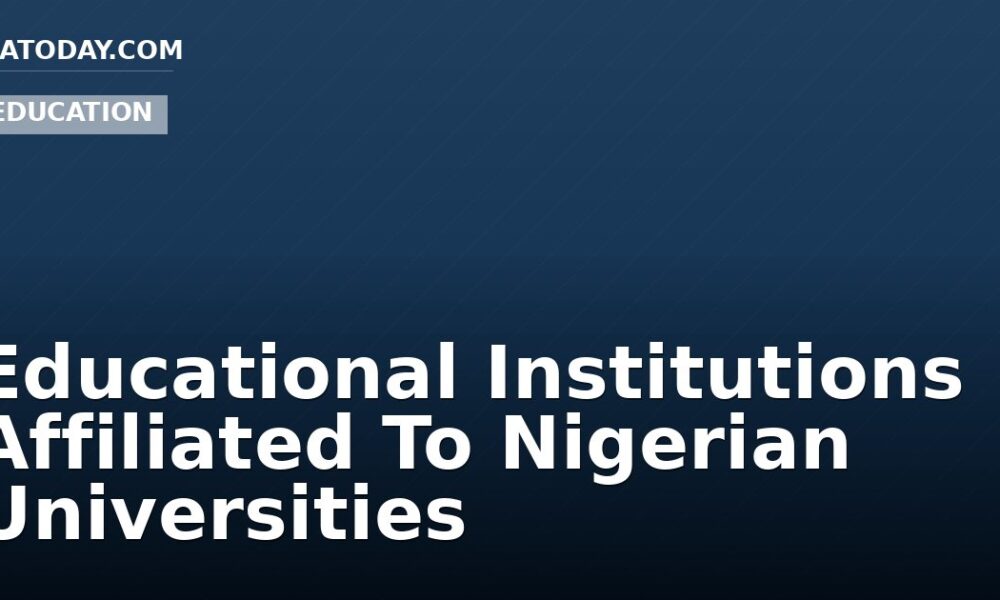 Educational Institutions Affiliated To Nigerian Universities