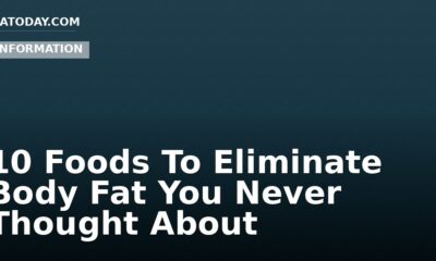 10 Foods To Eliminate Body Fat You Never Thought About
