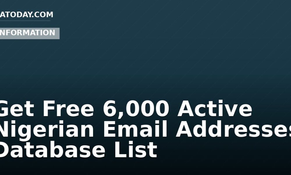 Get Free 6,000 Active Nigerian Email Addresses Database List