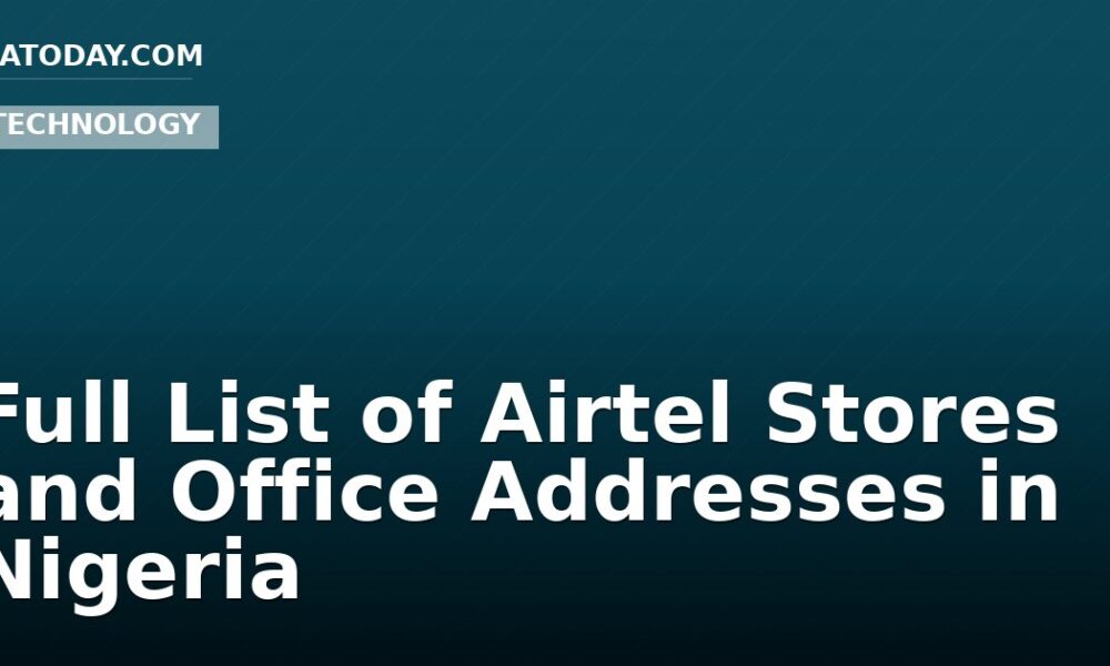 Full List of Airtel Stores and Office Addresses in Nigeria