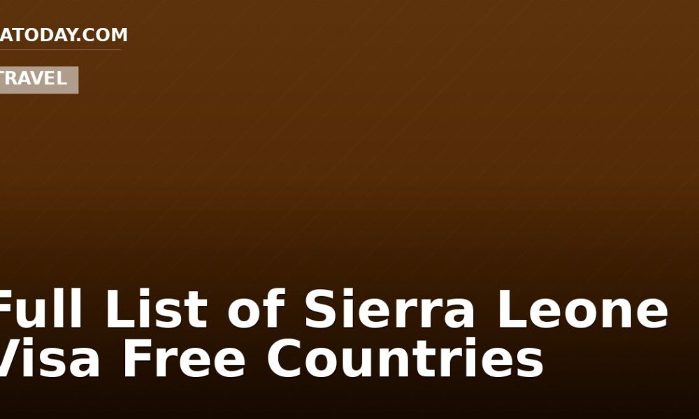 Full List of Sierra Leone Visa Free Countries