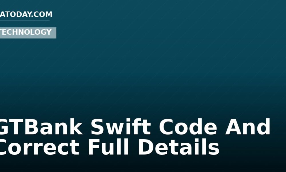 GTBank Swift Code And Correct Full Details