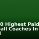 The 10 Highest Paid Football Coaches In The World