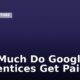 How Much Do Google Apprentices Get Paid?