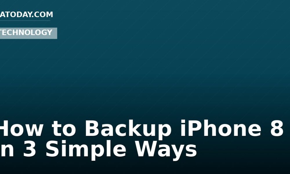 How to Backup iPhone 8 In 3 Simple Ways