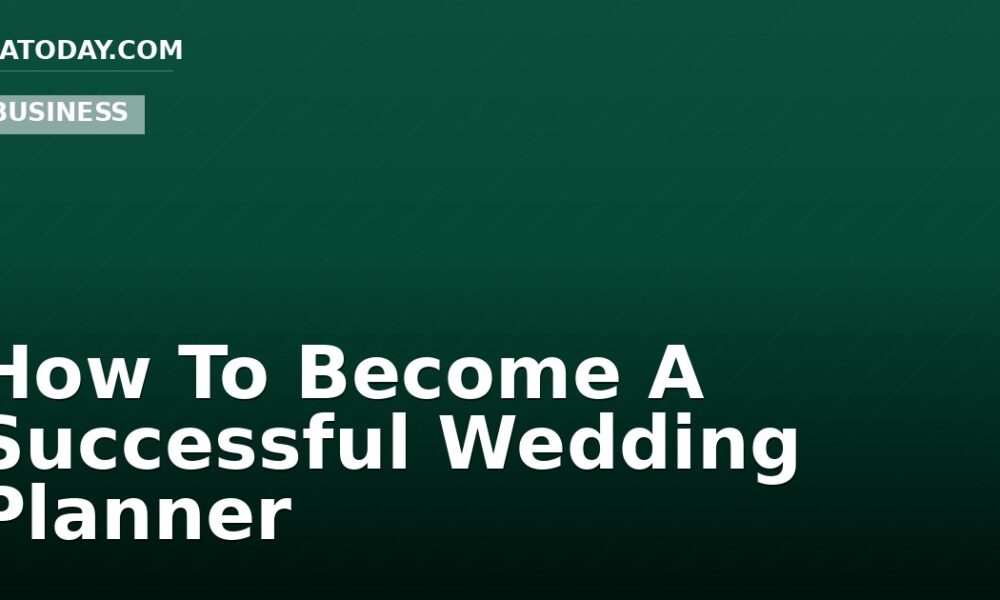 How To Become A Successful Wedding Planner